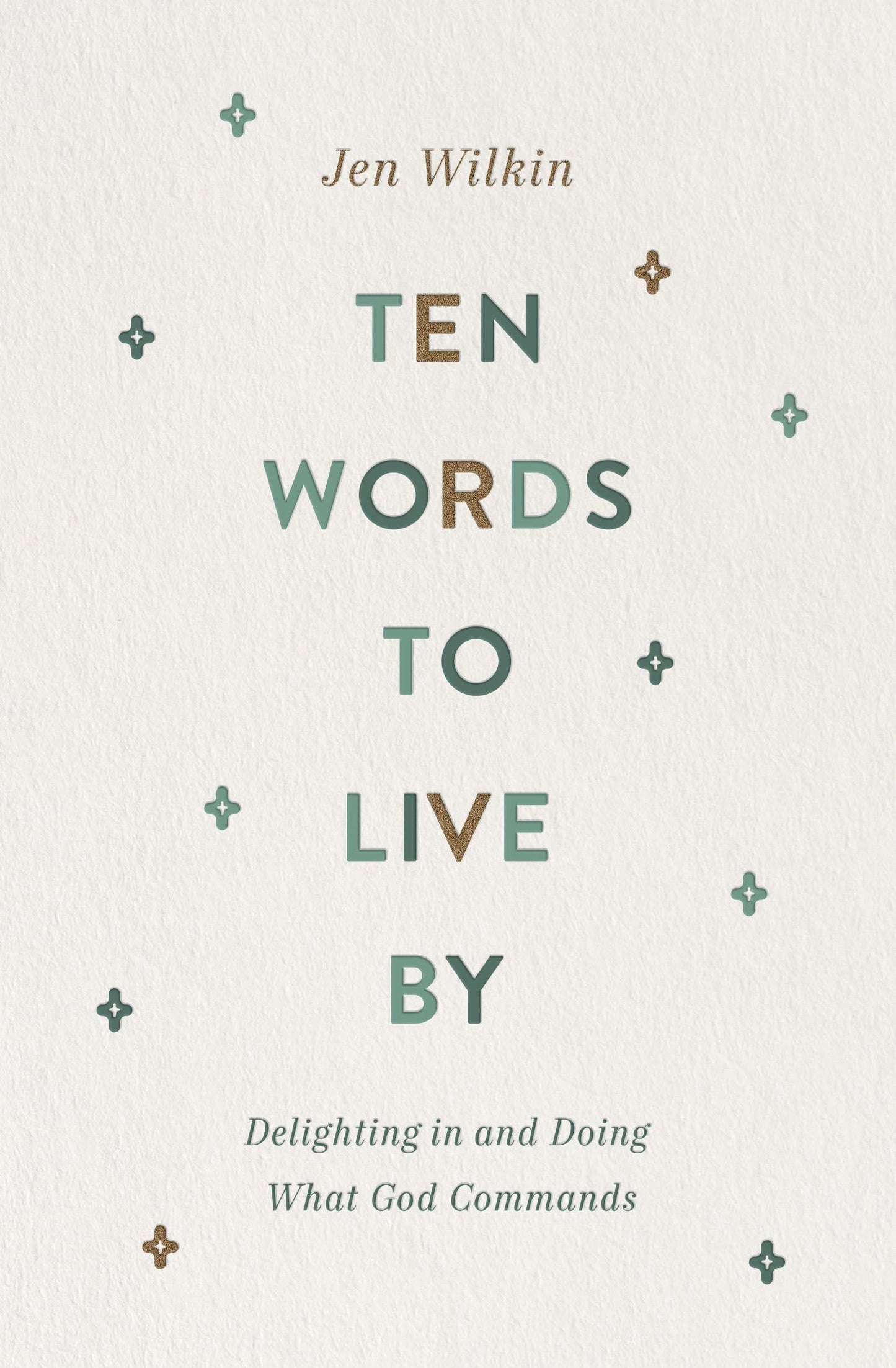 Ten Words to Live By: Delighting in and Doing What God Commands - 4112