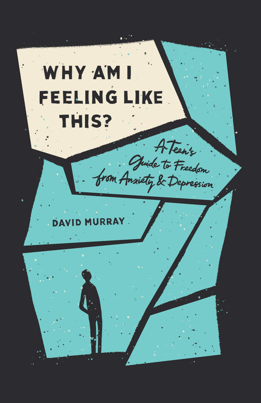 Why Am I Feeling Like This?: A Teen's Guide to Freedom from Anxiety and Depression - 3160