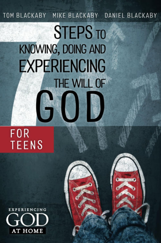 Seven Steps to Knowing, Doing, and Experiencing the Will of God for Teens - 9511