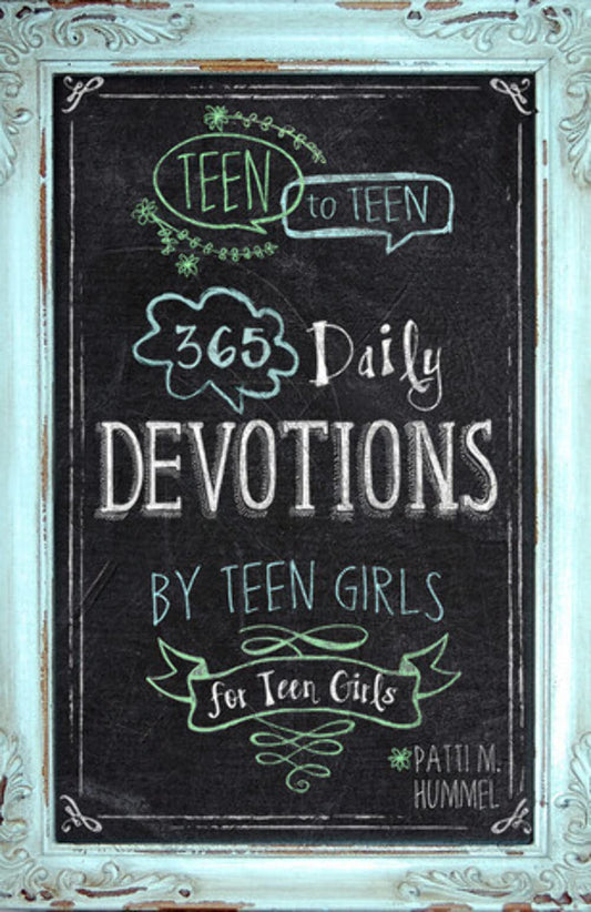 Teen to Teen: 365 Daily Devotions by Teen Girls for Teen Girls - 176