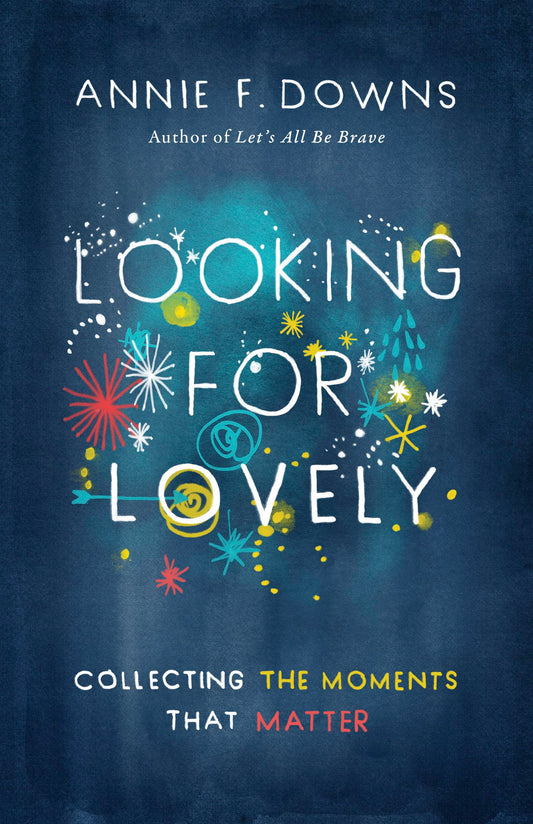 Looking for Lovely: Collecting the Moments that Matter - 8883