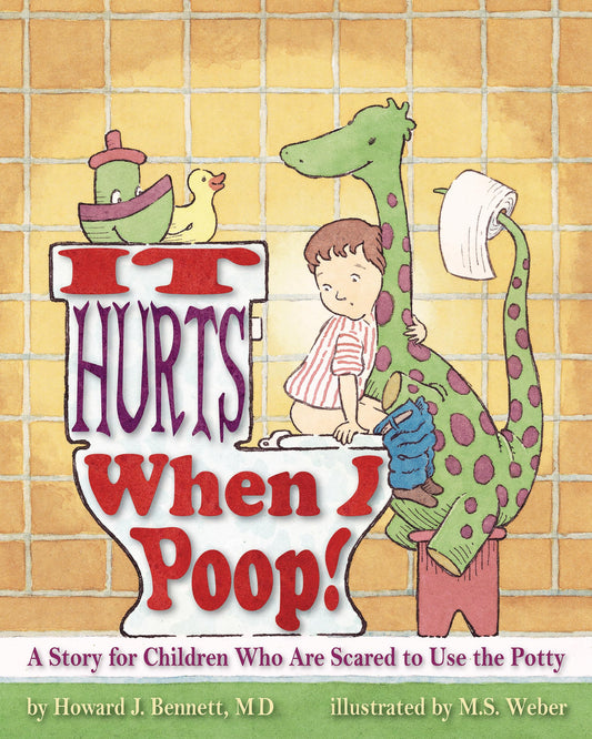 IT HURTS WHEN I POOP!: A STORY F - 1025