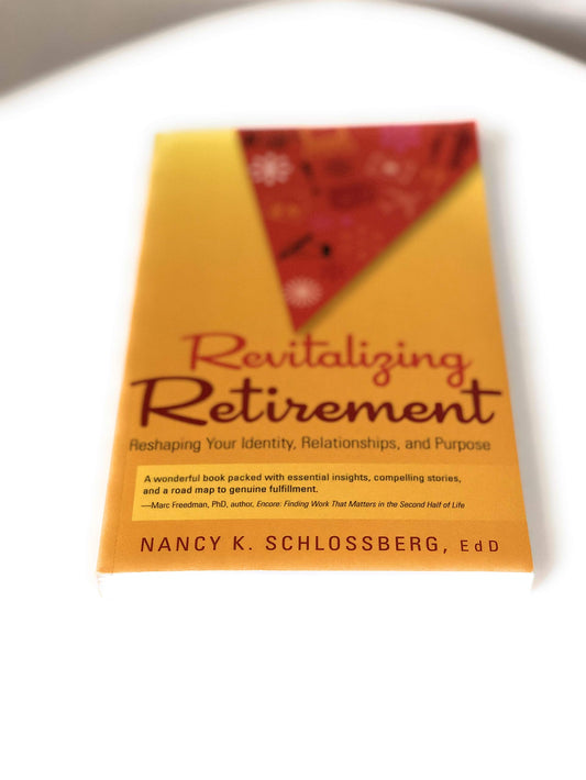 Revitalizing Retirement: Reshaping Your Identity, Relationships, and Purpose - 8067