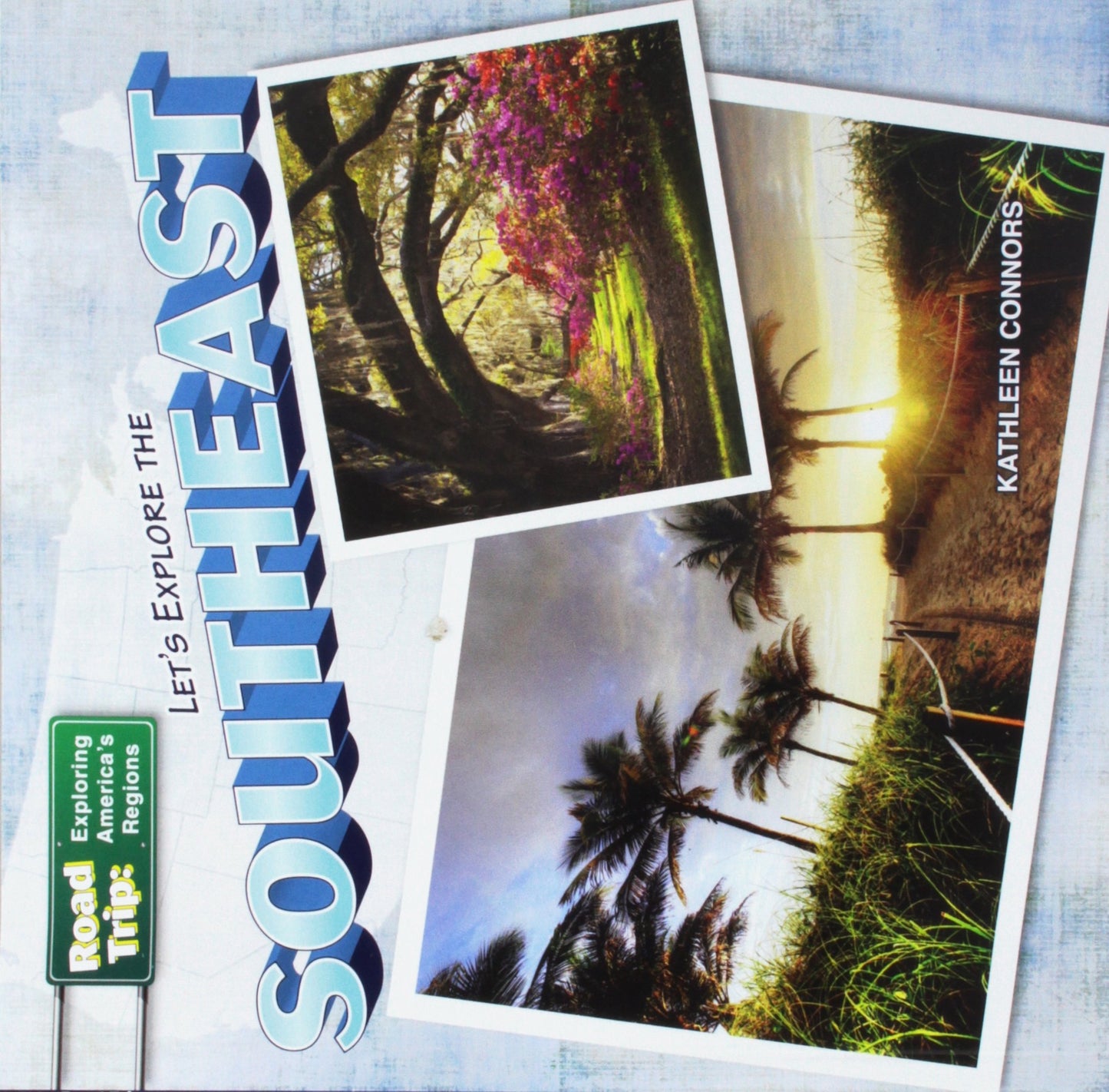 Let's Explore the Southeast (Road Trip: Exploring America's Regions)