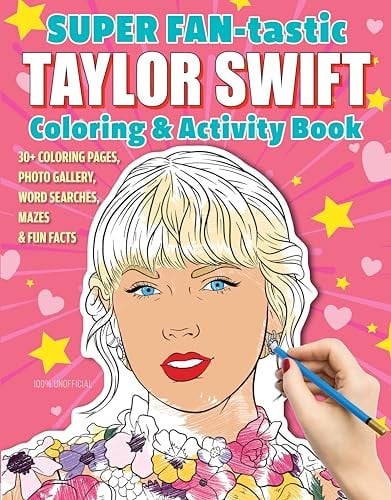 SUPER FAN-Tastic Taylor Swift Coloring and Activity Book 30+ Coloring Pages, Photo Gallery, Word Searches, Mazes, and Fun Facts