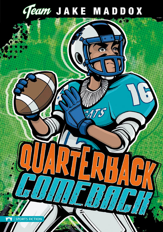 Quarterback Comeback (Team Jake Maddox Sports Stories) (Team Jake Maddox: Sports Fiction) - 8538