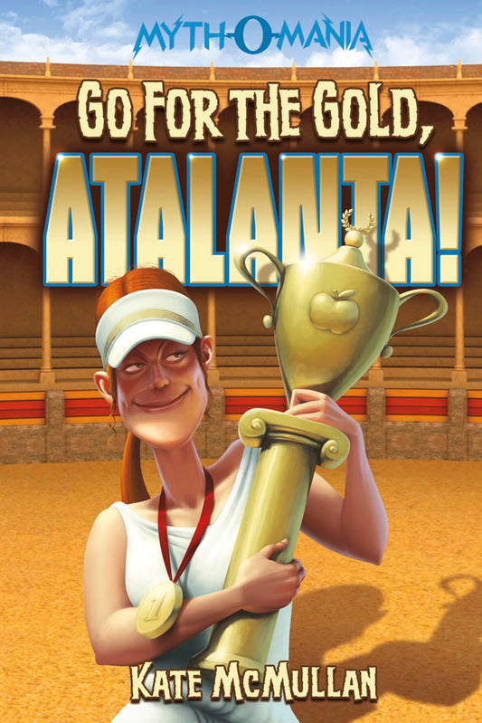 Go for the Gold, Atalanta! (Myth-o-Mania, 8)