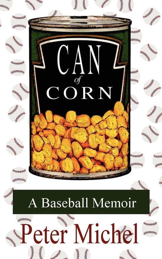 Can Of Corn: A Baseball Memoir - 2614