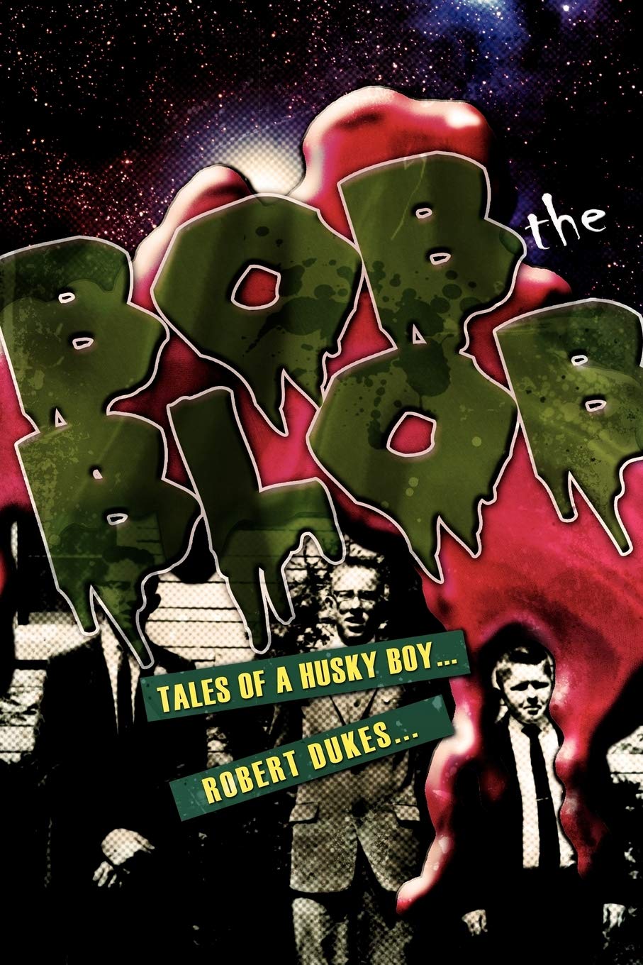 Bob the Blob: Tales of a Husky Boy . . .