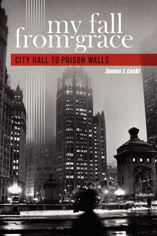 My Fall From Grace: City Hall To Prison Walls - 4329