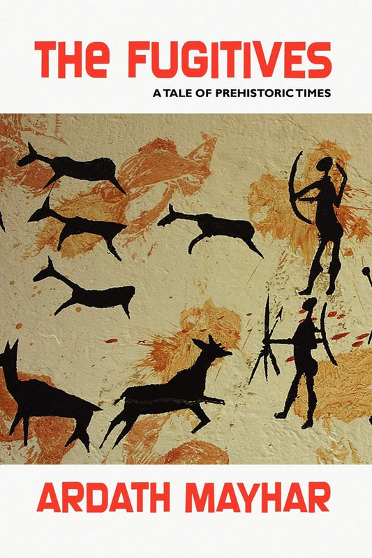The Fugitives: A Tale of Prehistoric Times