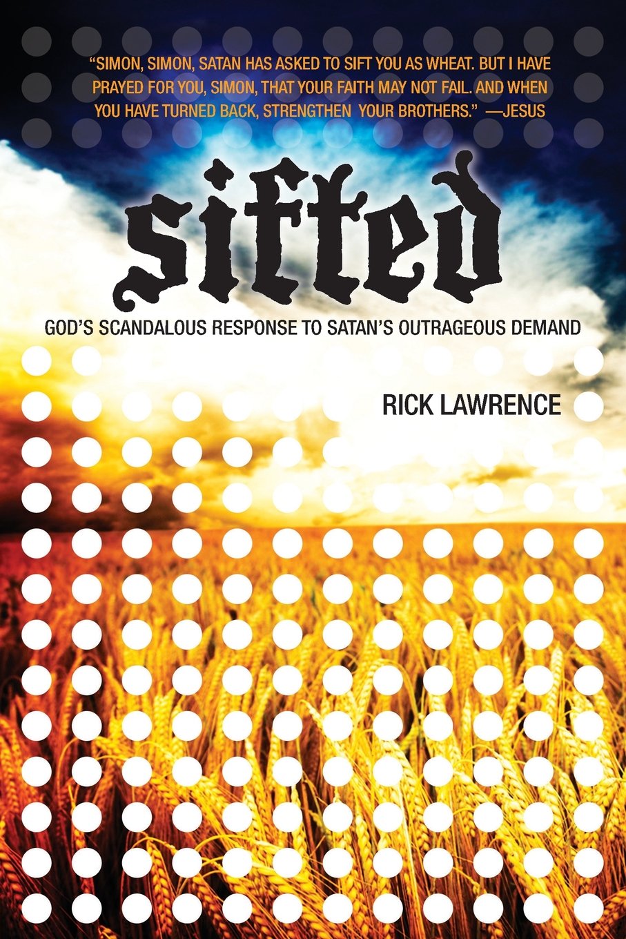 Sifted: God's Scandalous Response to Satan's Outrageous Demand