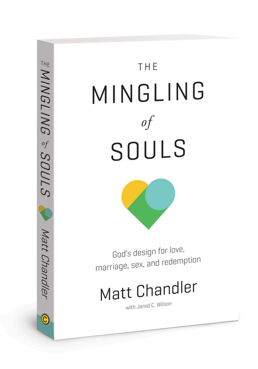 The Mingling of Souls: God's Design for Love, Marriage, Sex, and Redemption - 9707
