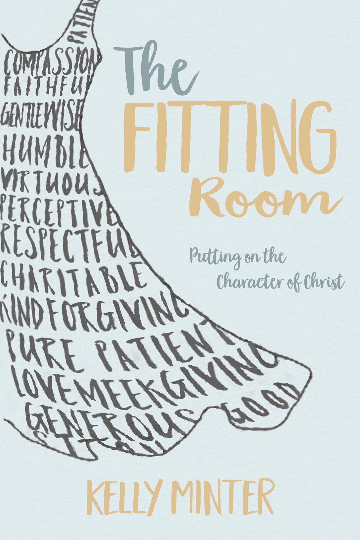 The Fitting Room: Putting On the Character of Christ - 9779