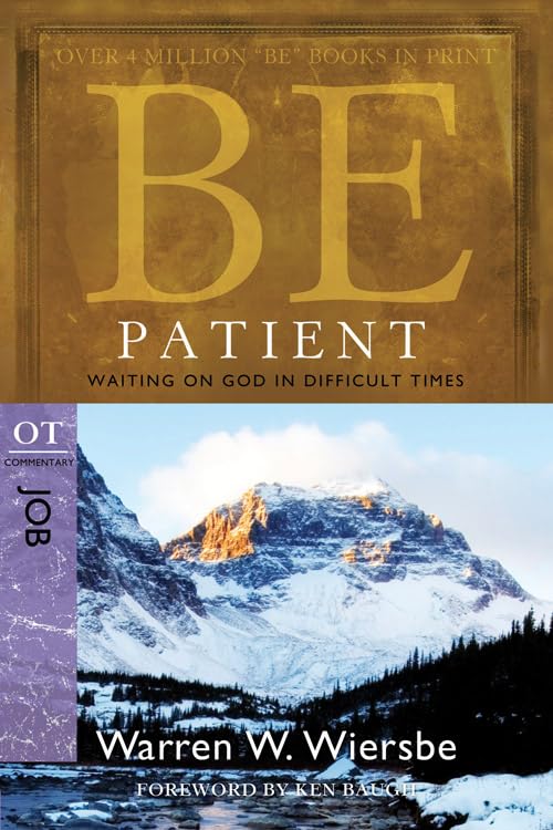 Be Patient (Job): Waiting on God in Difficult Times (The BE Series Commentary) - 621