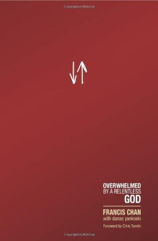 Crazy Love: Overwhelmed by a Relentless God - 9560