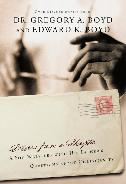 Letters from a Skeptic: A Son Wrestles with His Father's Questions about Christianity - 3321