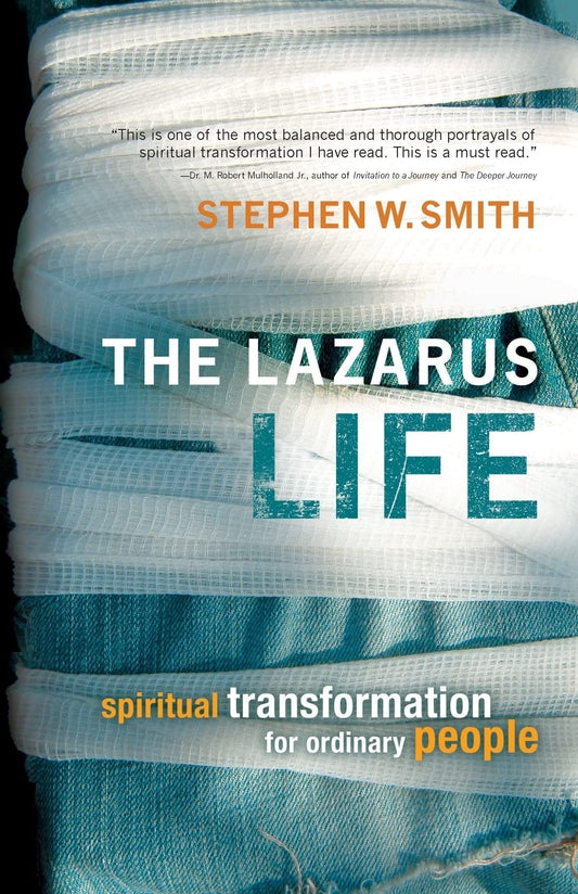 The Lazarus Life: Spiritual Transformation for Ordinary People - 6862