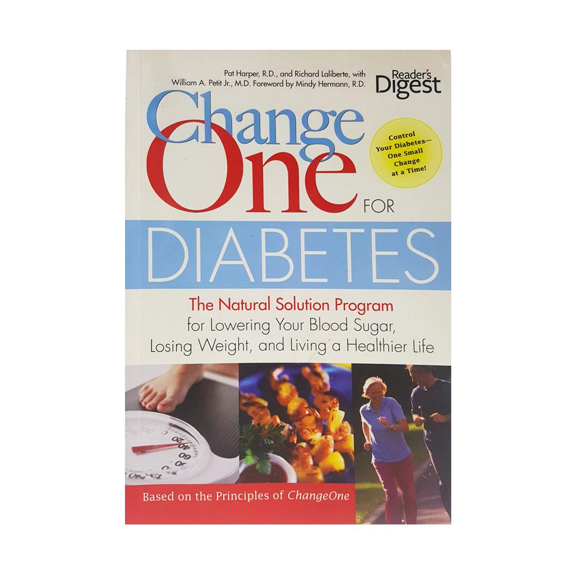 ChangeOne for Diabetes (The Reader's Digest) - the Natural Solution for Lowering Blood Sugar, Losing Weight and Living a Healthier Life (Change One)