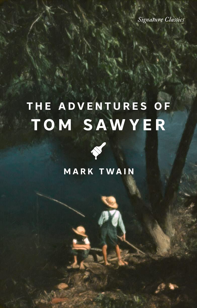 The Adventures of Tom Sawyer (Signature Editions)