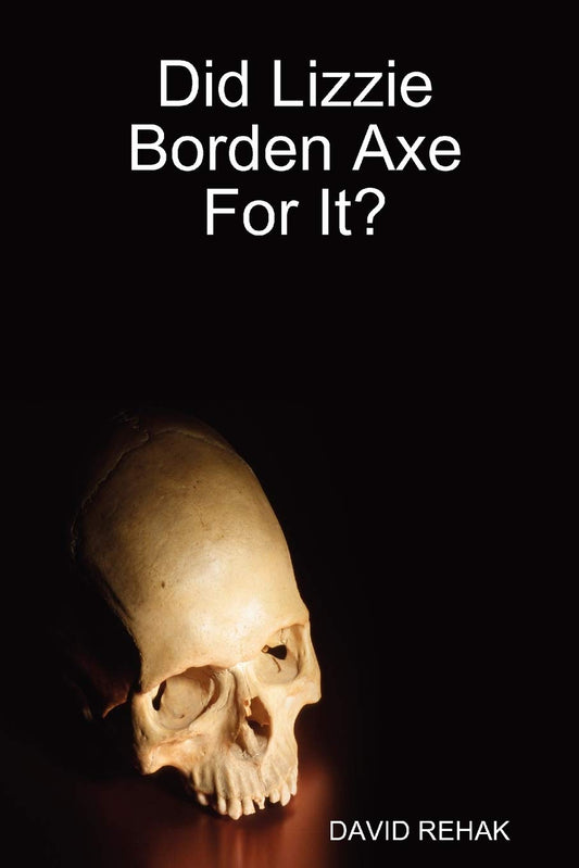 Did Lizzie Borden Axe for It? - 8317