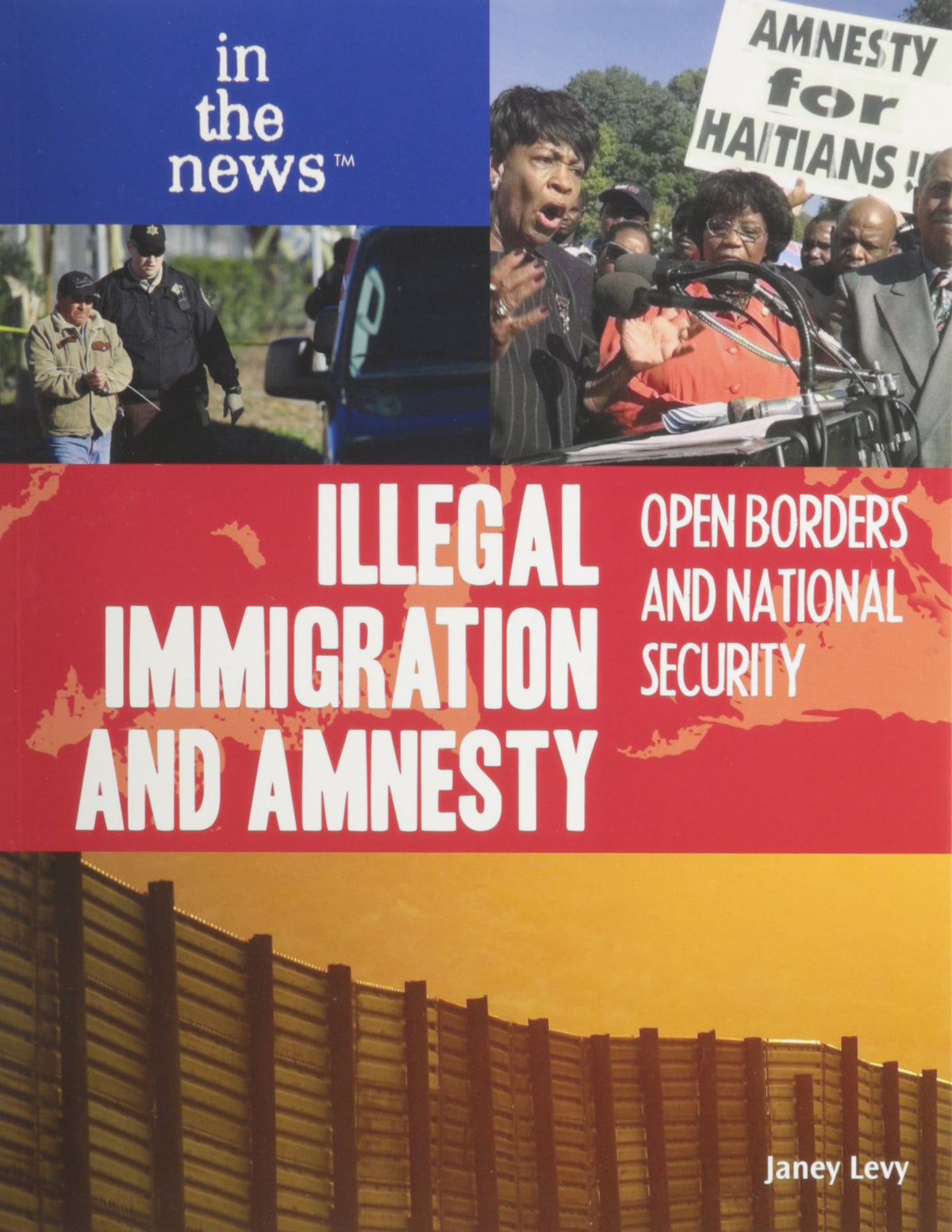 Illegal Immigration and Amnesty: Open Borders and National Security (In the News)