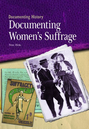 Documenting Women's Suffrage (Documenting History)