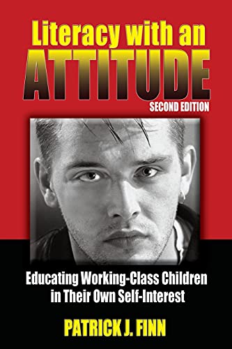 Literacy with an Attitude: Educating Working-Class Children in Their Own Self-Interest