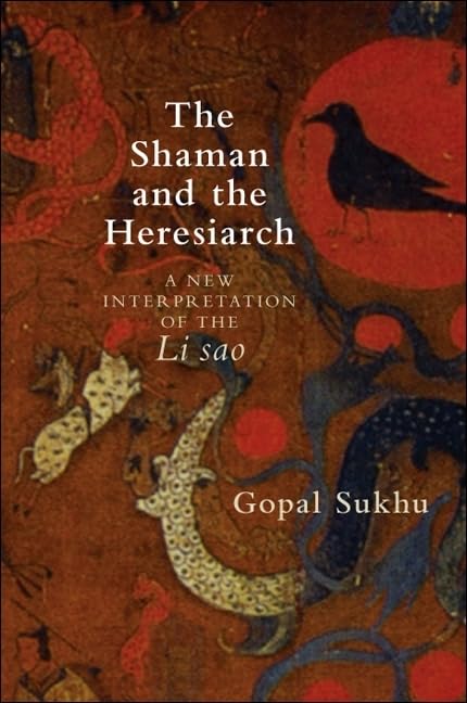 The Shaman and the Heresiarch: A New Interpretation of the Li sao (Chinese Philosophy Culture) - 9027