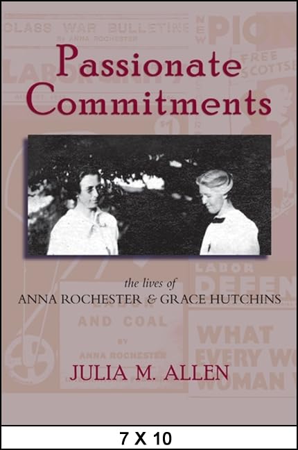 Passionate Commitments: The Lives of Anna Rochester and Grace Hutchins