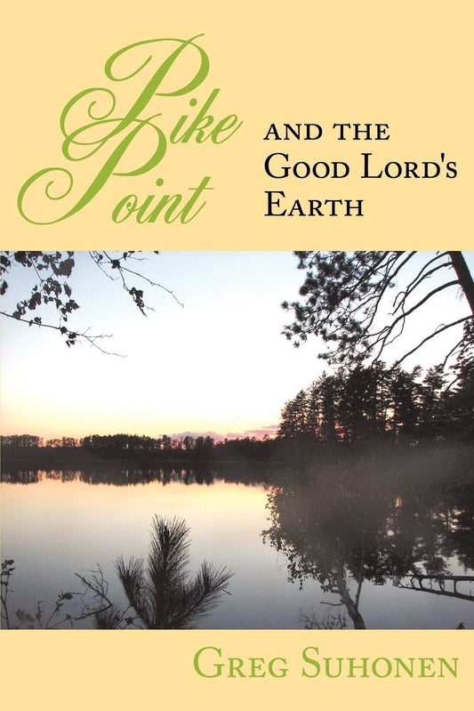 Pike Point: And the Good Lord's Earth - 3414