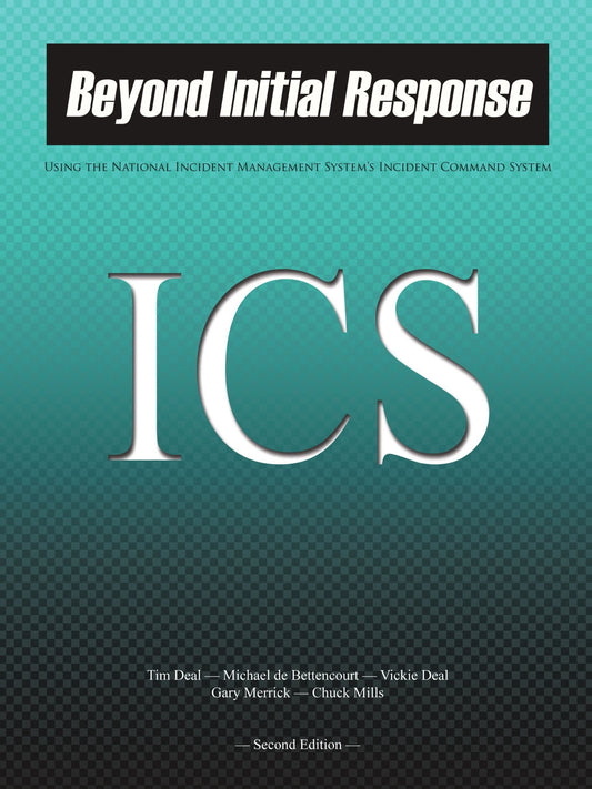 Beyond Initial Response: Using the National Incident Management System Incident Command System