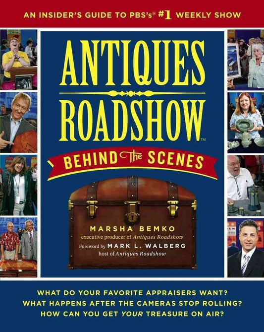 Antiques Roadshow Behind the Scenes: An Insider's Guide to PBS's #1 Weekly Show