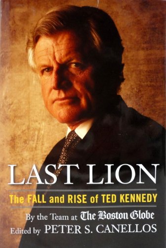 Last Lion: The Fall and Rise of Ted Kennedy