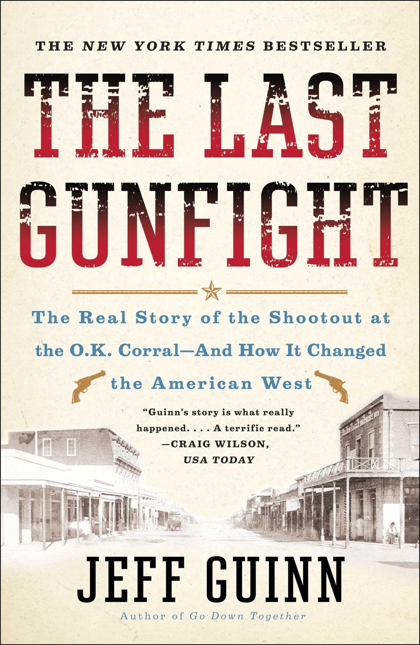 The Last Gunfight: The Real Story of the Shootout at the O.K. Corral-And How It Changed the American West - 538