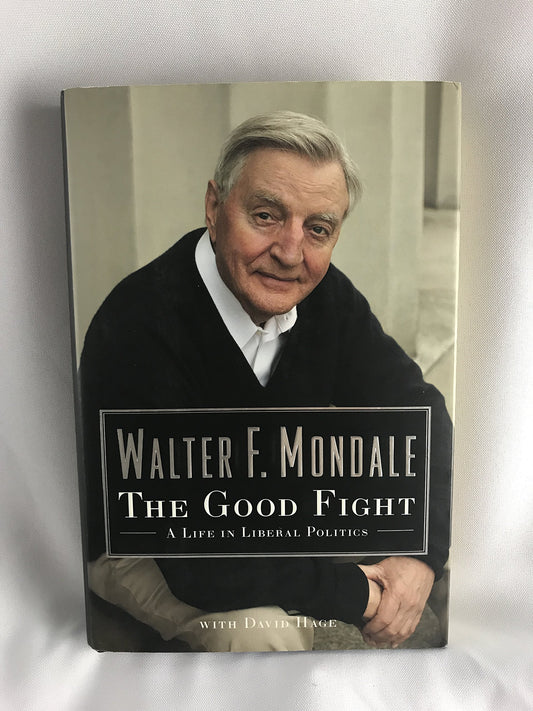 The Good Fight: A Life in Liberal Politics