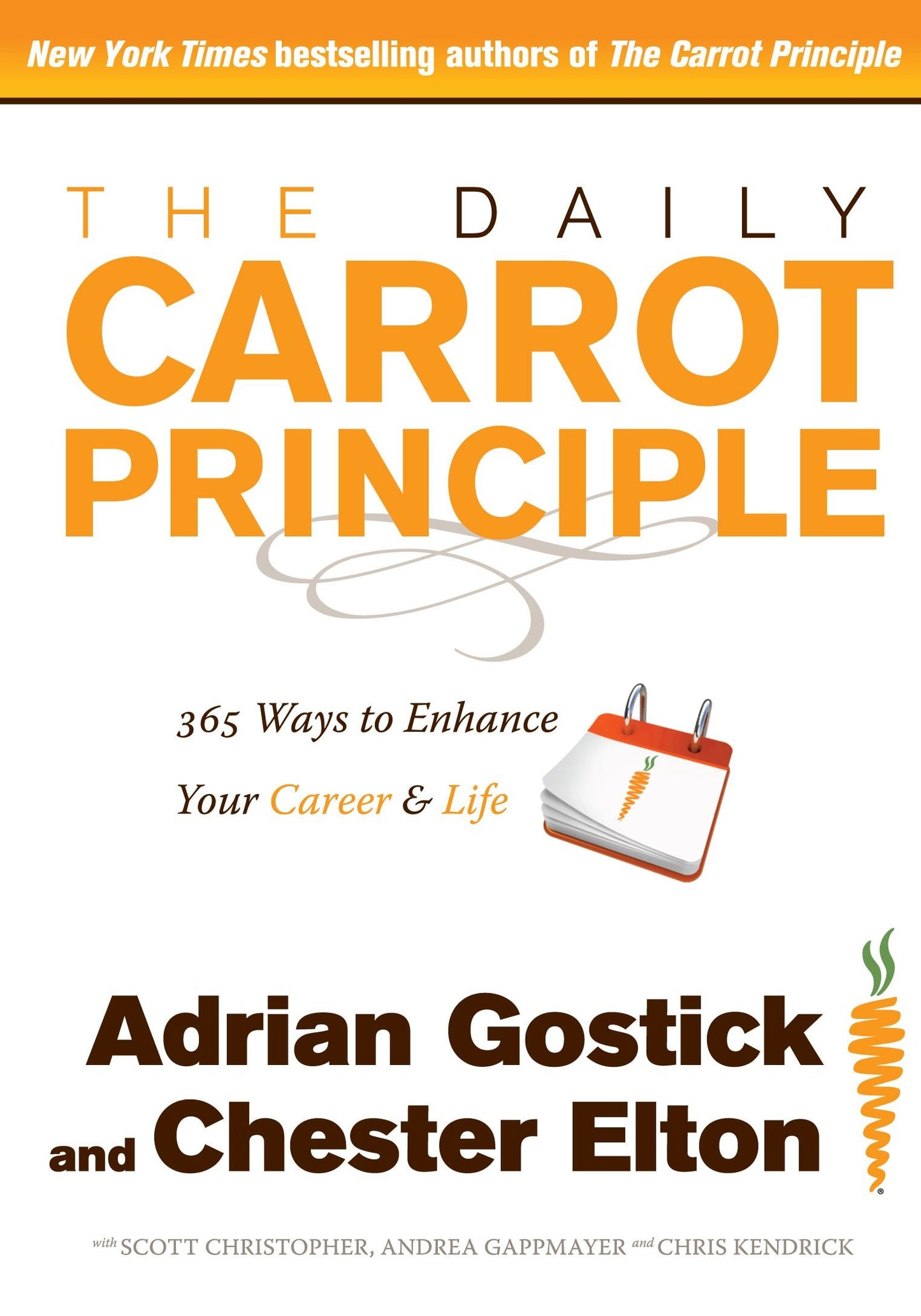 The Daily Carrot Principle: 365 Ways to Enhance Your Career and Life