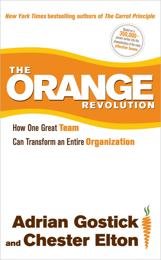 The Orange Revolution: How One Great Team Can Transform an Entire Organization - 9283