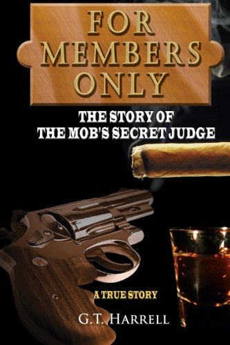 For Members Only: The Story of The Mob's Secret Judge - New Version for 2012 - 4894