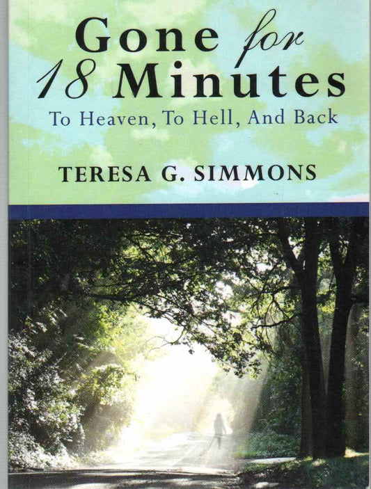 Gone For 18 Minutes: To Heaven, To Hell, And Back