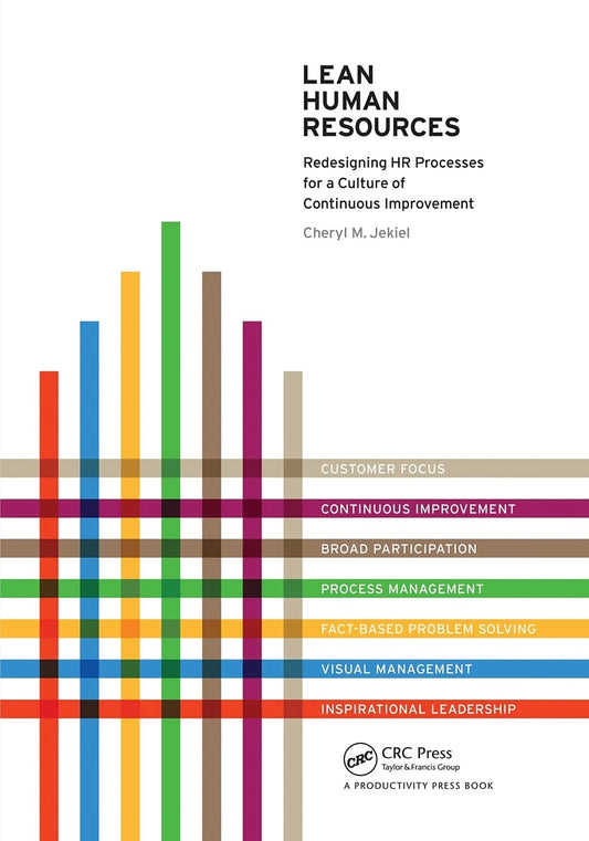 Lean Human Resources: Redesigning HR Processes for a Culture of Continuous Improvement