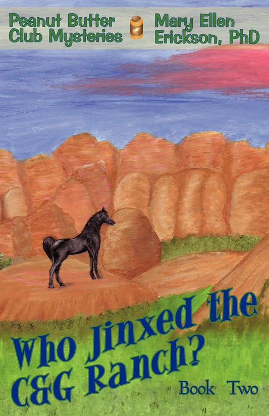 Who Jinxed the C&G Ranch?: Peanut Butter Club Mysteries: Book 2 - 9581