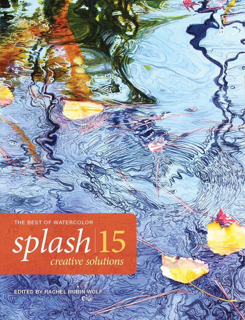 Splash 15: Creative Solutions (Splash: The Best of Watercolor, 15)