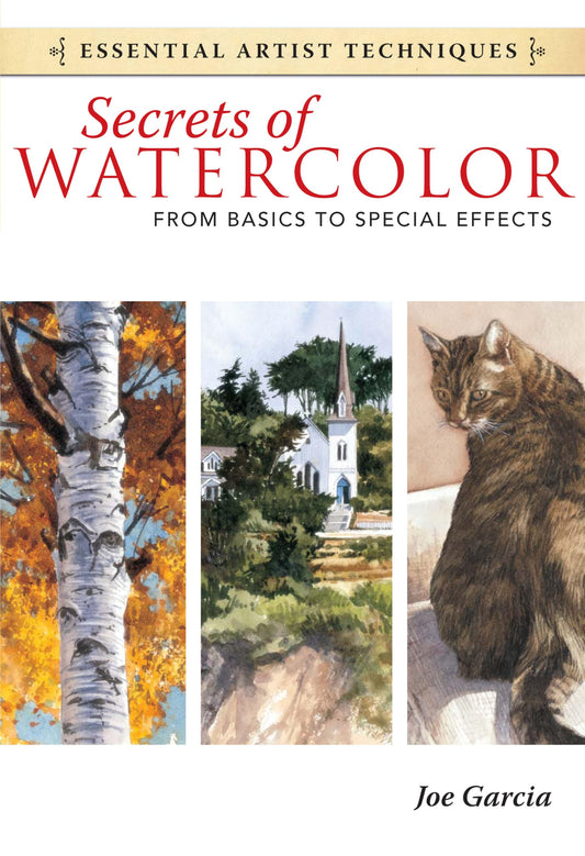 Secrets of Watercolor - From Basics to Special Effects (Essential Artist Techniques) - 502