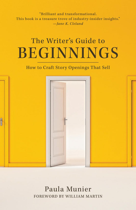 The Writer's Guide to Beginnings: How to Craft Story Openings That Sell - 7517
