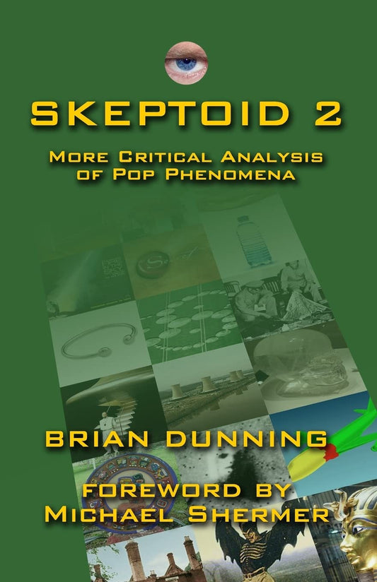 Skeptoid 2: More Critical Analysis Of Pop Phenomena