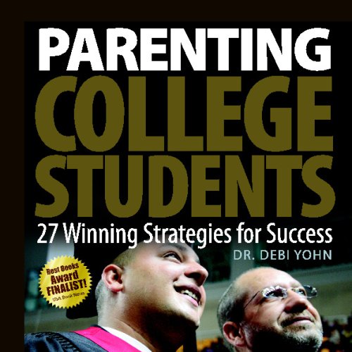 Parenting College Students: 27 Winning Strategies For Success