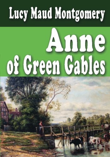 Anne Of Green Gables - Unabridged And Complete