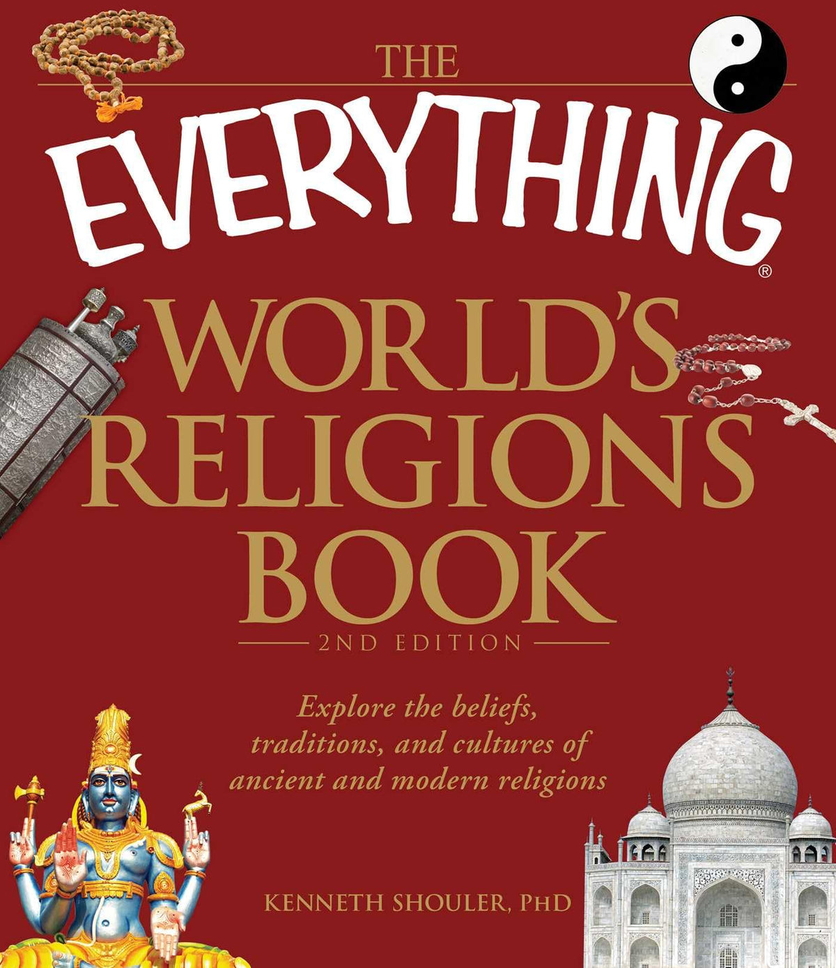 The Everything World's Religions Book: Explore the beliefs, traditions, and cultures of ancient and modern religions (Everything® Series)
