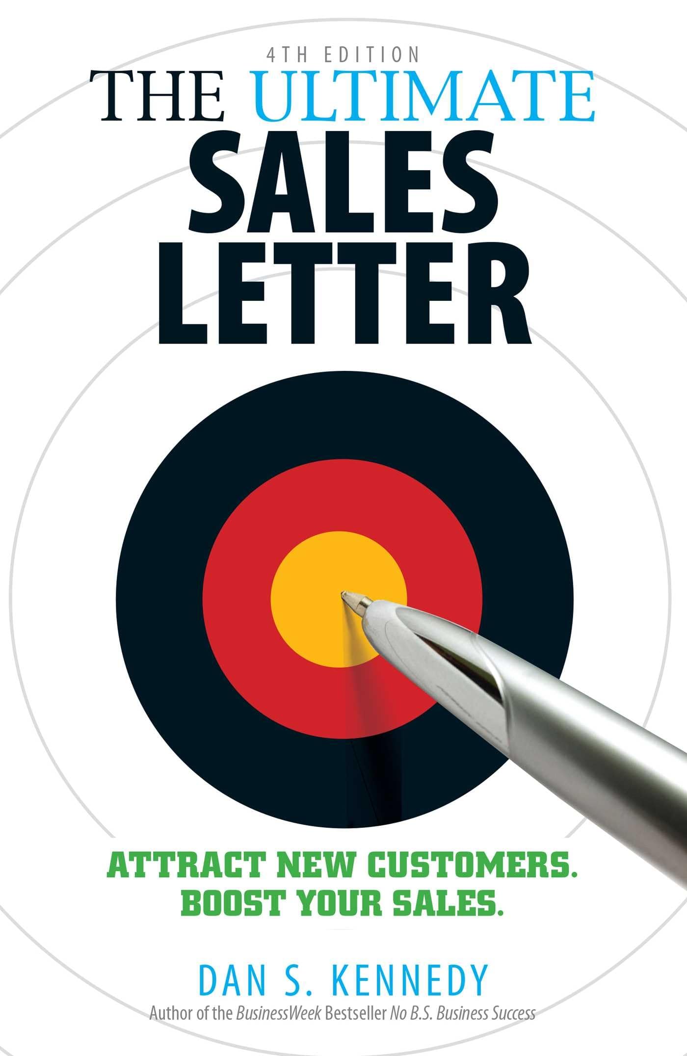 The Ultimate Sales Letter, 4th Edition: Attract New Customers. Boost your Sales. - 2978